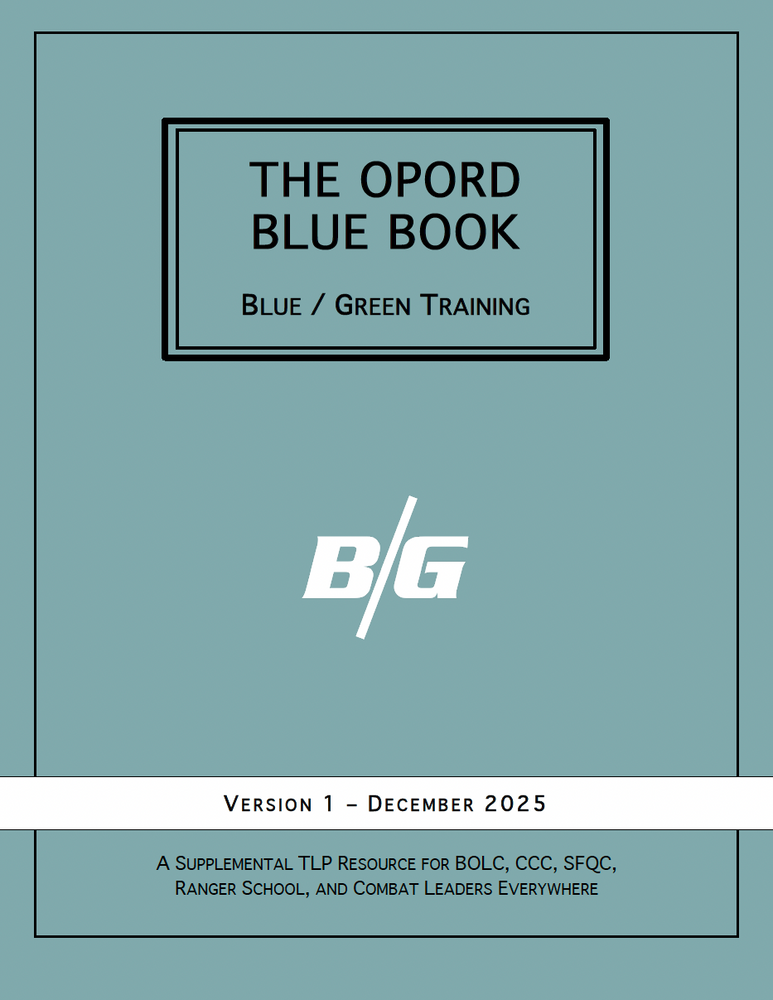 Cover of the OPORD Blue Book by Blue / Green Training, a supplemental Troop Leading Procedures and OPORD resource for BOLC, CCC, SFQC, Ranger School, and platoon-level mission planning.